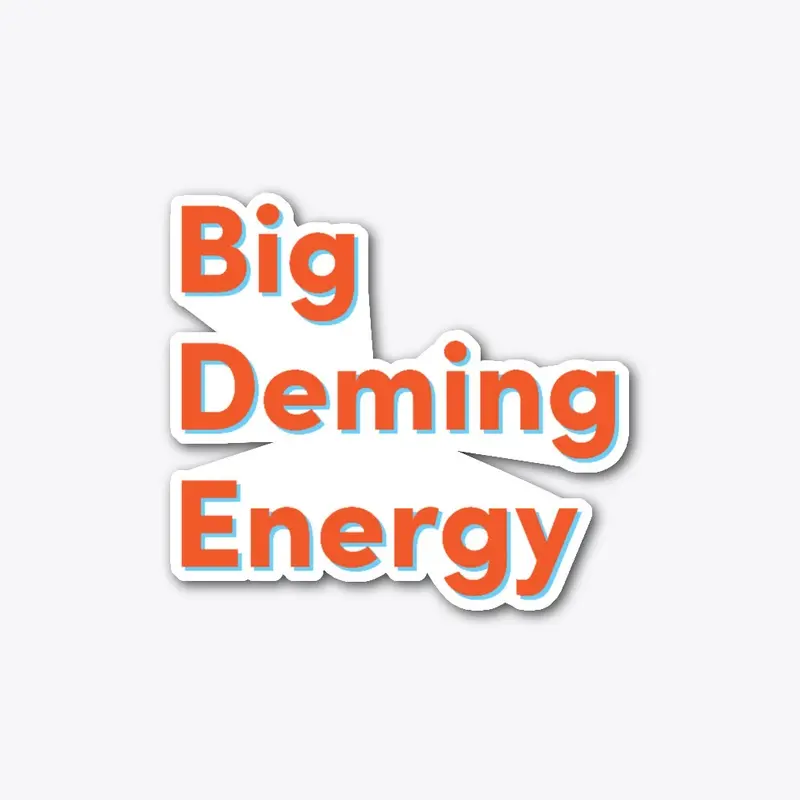 BDE - Big Deming Energy