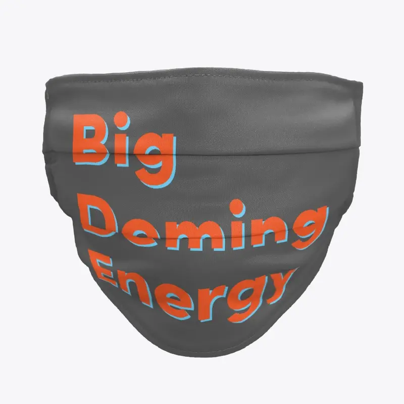 BDE - Big Deming Energy